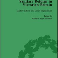 Sanitary Reform in Victorian Britain, Part II vol 4 Sanitary Reform in Victorian Britain, Part II vol 4