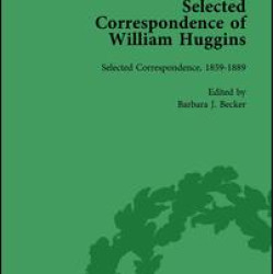 Selected Correspondence of William Huggins Vol 1 Selected Correspondence of William Huggins Vol 1