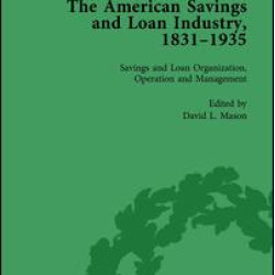 The American Savings and Loan Industry, 1831–1935 Vol 2