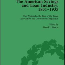 The American Savings and Loan Industry, 1831–1935 Vol 3