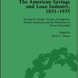 The American Savings and Loan Industry, 1831–1935 Vol 4