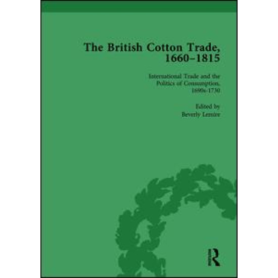 The British Cotton Trade, 1660-1815 Vol 2