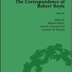 The Correspondence of Robert Boyle, 1636-1691 Vol 6 The Correspondence of Robert Boyle, 1636-1691 Vol 6