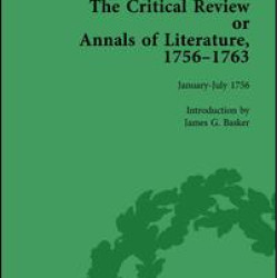 The Critical Review or Annals of Literature, 1756-1763 Vol 1 The Critical Review or Annals of Literature, 1756-1763 Vol 1