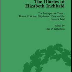 The Diaries of Elizabeth Inchbald Vol 3 The Diaries of Elizabeth Inchbald Vol 3