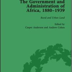 The Government and Administration of Africa, 1880-1939 Vol 4
