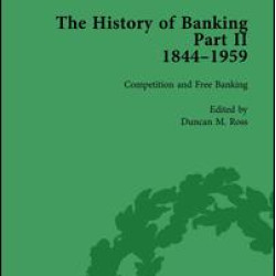 The History of Banking II, 1844-1959 Vol 2 The History of Banking II, 1844-1959 Vol 2
