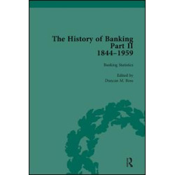 The History of Banking II, 1844-1959 Vol 4 The History of Banking II, 1844-1959 Vol 4