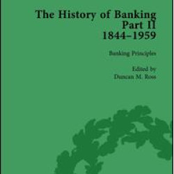 The History of Banking II, 1844-1959 Vol 5 The History of Banking II, 1844-1959 Vol 5