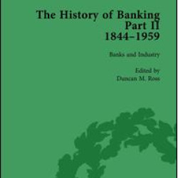 The History of Banking II, 1844-1959 Vol 8 The History of Banking II, 1844-1959 Vol 8