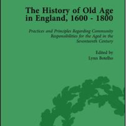 The History of Old Age in England, 1600-1800, Part II vol 5