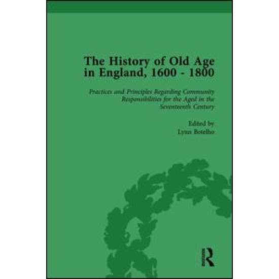 The History of Old Age in England, 1600-1800, Part II vol 5
