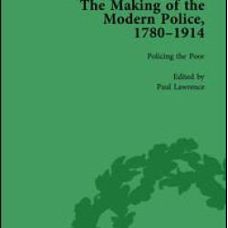 The Making of the Modern Police, 1780–1914, Part I Vol 3