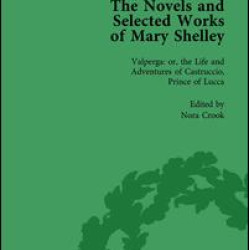 The Novels and Selected Works of Mary Shelley Vol 3 The Novels and Selected Works of Mary Shelley Vol 3