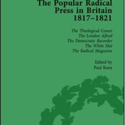 The Popular Radical Press in Britain, 1811-1821 Vol 6