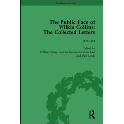 The Public Face of Wilkie Collins Vol 1