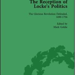 The Reception of Locke's Politics Vol 1