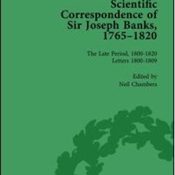 The Scientific Correspondence of Sir Joseph Banks, 1765-1820 Vol 5