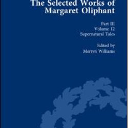 The Selected Works of Margaret Oliphant, Part III Volume 12