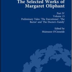 The Selected Works of Margaret Oliphant, Part IV Volume 15