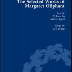 The Selected Works of Margaret Oliphant, Part IV Volume 16