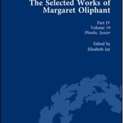 The Selected Works of Margaret Oliphant, Part IV Volume 19