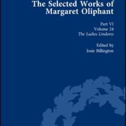 The Selected Works of Margaret Oliphant, Part VI Volume 24