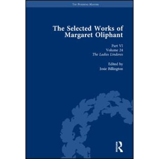 The Selected Works of Margaret Oliphant, Part VI Volume 24