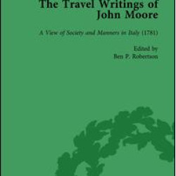 The Travel Writings of John Moore Vol 2 The Travel Writings of John Moore Vol 2