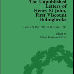 The Unpublished Letters of Henry St John, First Viscount Bolingbroke Vol 2 The Unpublished Letters of Henry St John, First Viscount Bolingbroke Vol 2