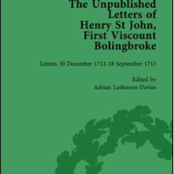 The Unpublished Letters of Henry St John, First Viscount Bolingbroke Vol 3 The Unpublished Letters of Henry St John, First Viscount Bolingbroke Vol 3