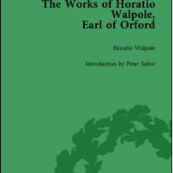 The Works of Horatio Walpole, Earl of Orford Vol 1 The Works of Horatio Walpole, Earl of Orford Vol 1