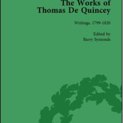 The Works of Thomas De Quincey, Part I Vol 1 The Works of Thomas De Quincey, Part I Vol 1