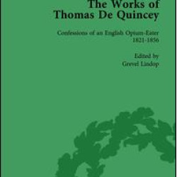 The Works of Thomas De Quincey, Part I Vol 2 The Works of Thomas De Quincey, Part I Vol 2