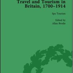 Travel and Tourism in Britain, 1700–1914 Vol 2 Travel and Tourism in Britain, 1700–1914 Vol 2
