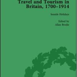 Travel and Tourism in Britain, 1700–1914 Vol 3 Travel and Tourism in Britain, 1700–1914 Vol 3
