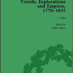 Travels, Explorations and Empires, 1770-1835, Part II vol 6 Travels, Explorations and Empires, 1770-1835, Part II vol 6