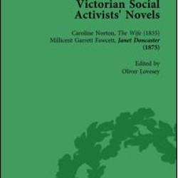 Victorian Social Activists' Novels Vol 1 Victorian Social Activists' Novels Vol 1