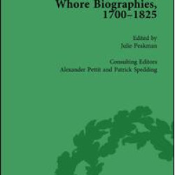 Whore Biographies, 1700-1825, Part I Vol 2 Whore Biographies, 1700-1825, Part I Vol 2