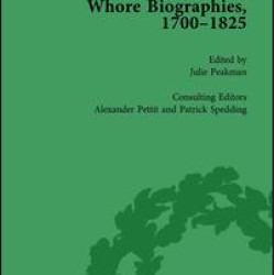Whore Biographies, 1700-1825, Part I Vol 3 Whore Biographies, 1700-1825, Part I Vol 3