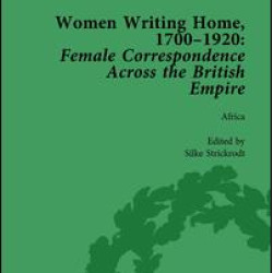 Women Writing Home, 1700-1920 Vol 1 Women Writing Home, 1700-1920 Vol 1