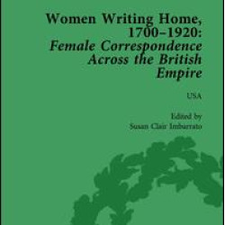Women Writing Home, 1700-1920 Vol 6