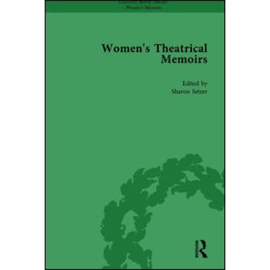 Women's Theatrical Memoirs, Part I Vol 1