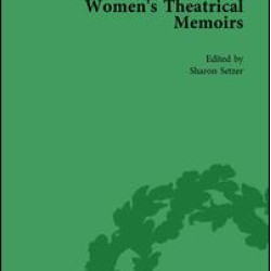 Women's Theatrical Memoirs, Part I Vol 3 Women's Theatrical Memoirs, Part I Vol 3