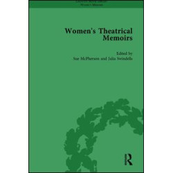 Women's Theatrical Memoirs, Part II vol 10 Women's Theatrical Memoirs, Part II vol 10