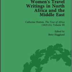 Women's Travel Writings in North Africa and the Middle East, Part II vol 6