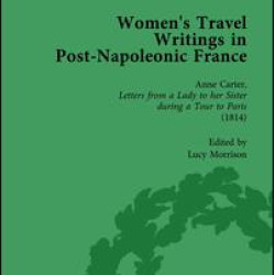 Women's Travel Writings in Post-Napoleonic France, Part I Vol 4