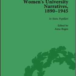 Women's University Narratives, 1890–1945, Part I Vol 1 Women's University Narratives, 1890–1945, Part I Vol 1