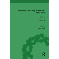 Women's University Narratives, 1890-1945, Part II Vol 3 Women's University Narratives, 1890-1945, Part II Vol 3