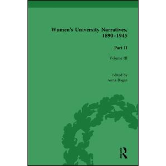 Women's University Narratives, 1890-1945, Part II Vol 3 Women's University Narratives, 1890-1945, Part II Vol 3